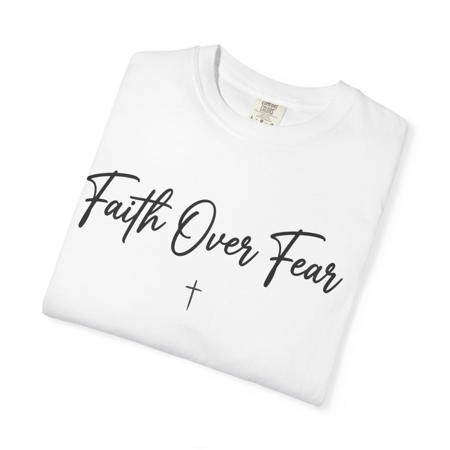 Faith Over Fear T-Shirt — Christian Inspirational Tee with Script Cross